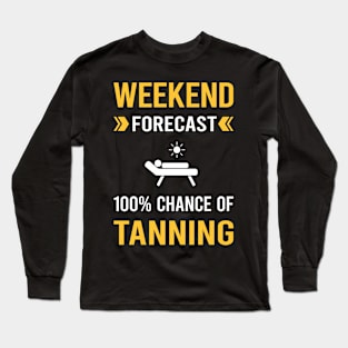 Weekend Forecast Tanning Long Sleeve T-Shirt